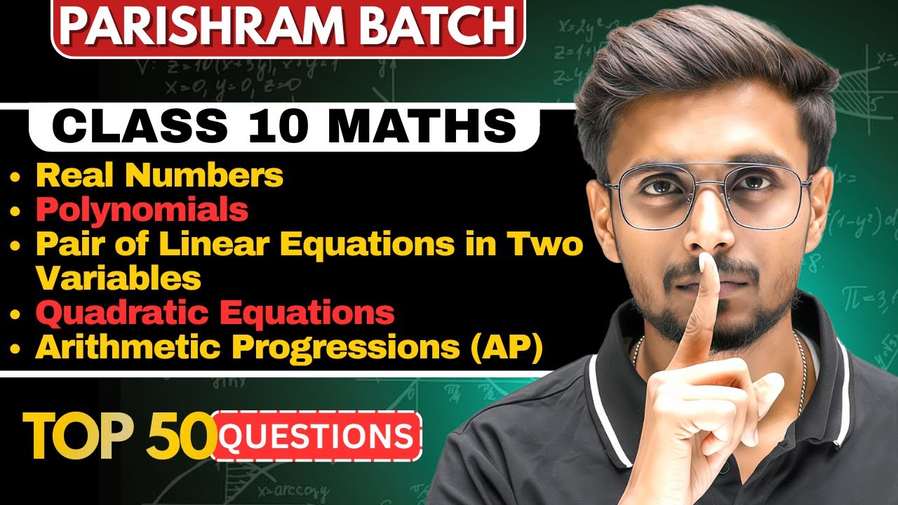 Real Numbers, Polynomials, Quadratic Equations, AP | Top 50 Questions | Boards 2026