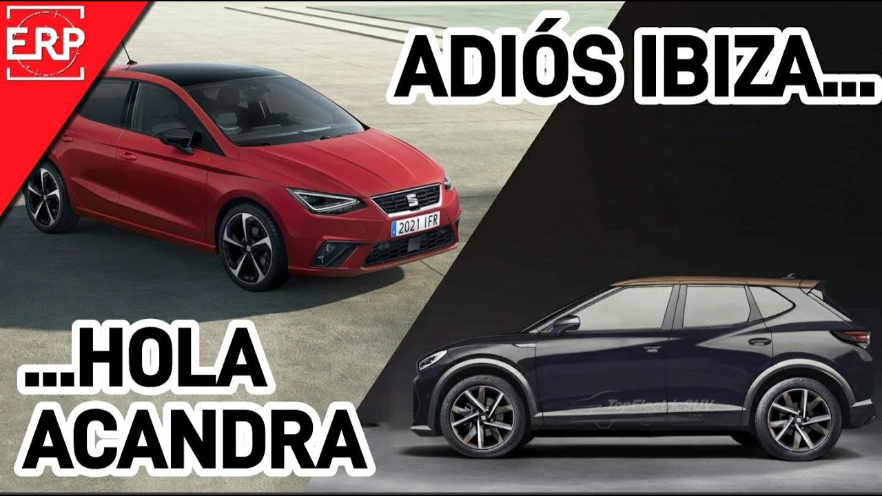 DESAPARECE el SEAT Ibiza en 2025 y llega el ACANDRA 100% Electrico. El adiós a un MITO.