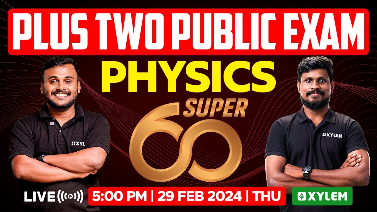 Plus Two Physics - Public Exam - Super 60 | Xylem Plus Two