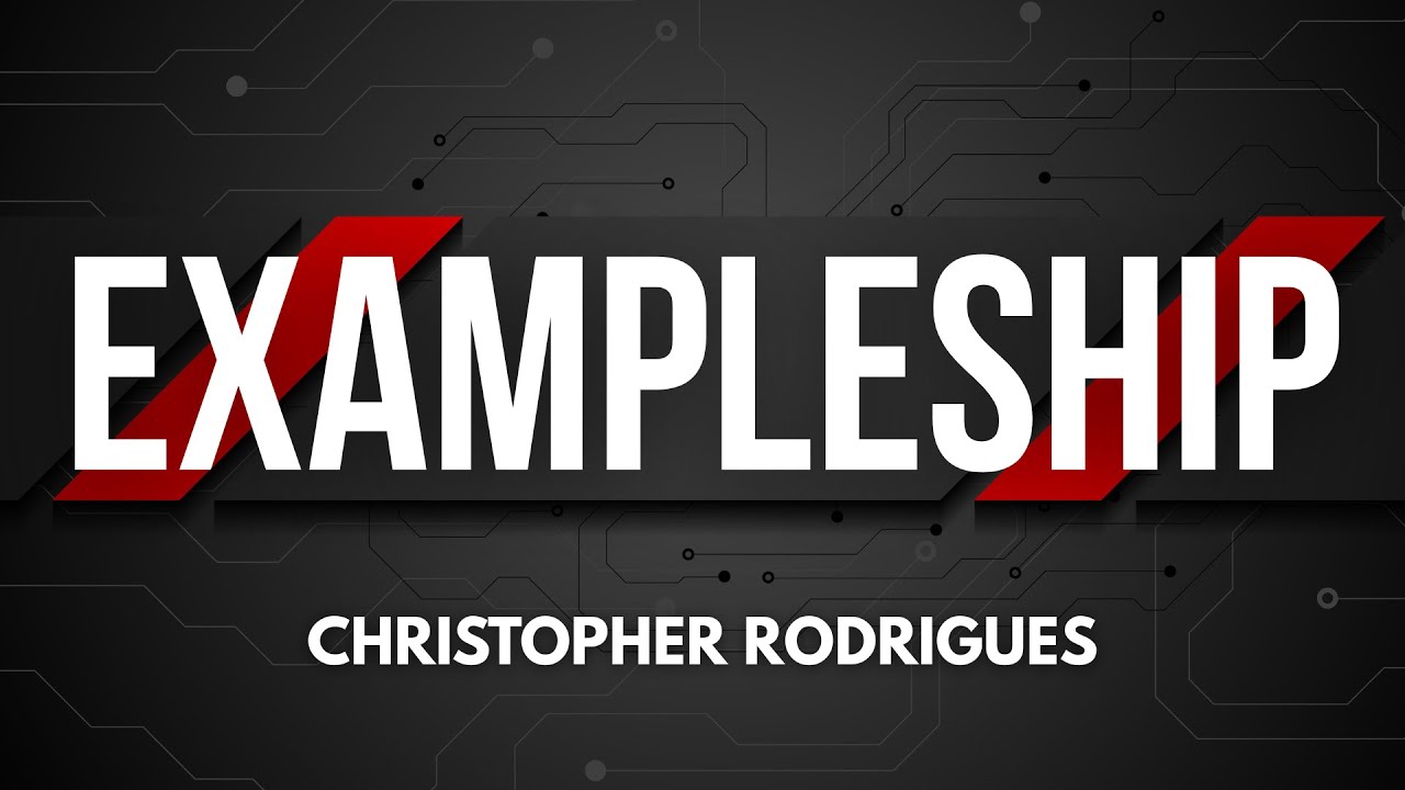 Exampleship | Christopher Rodrigues