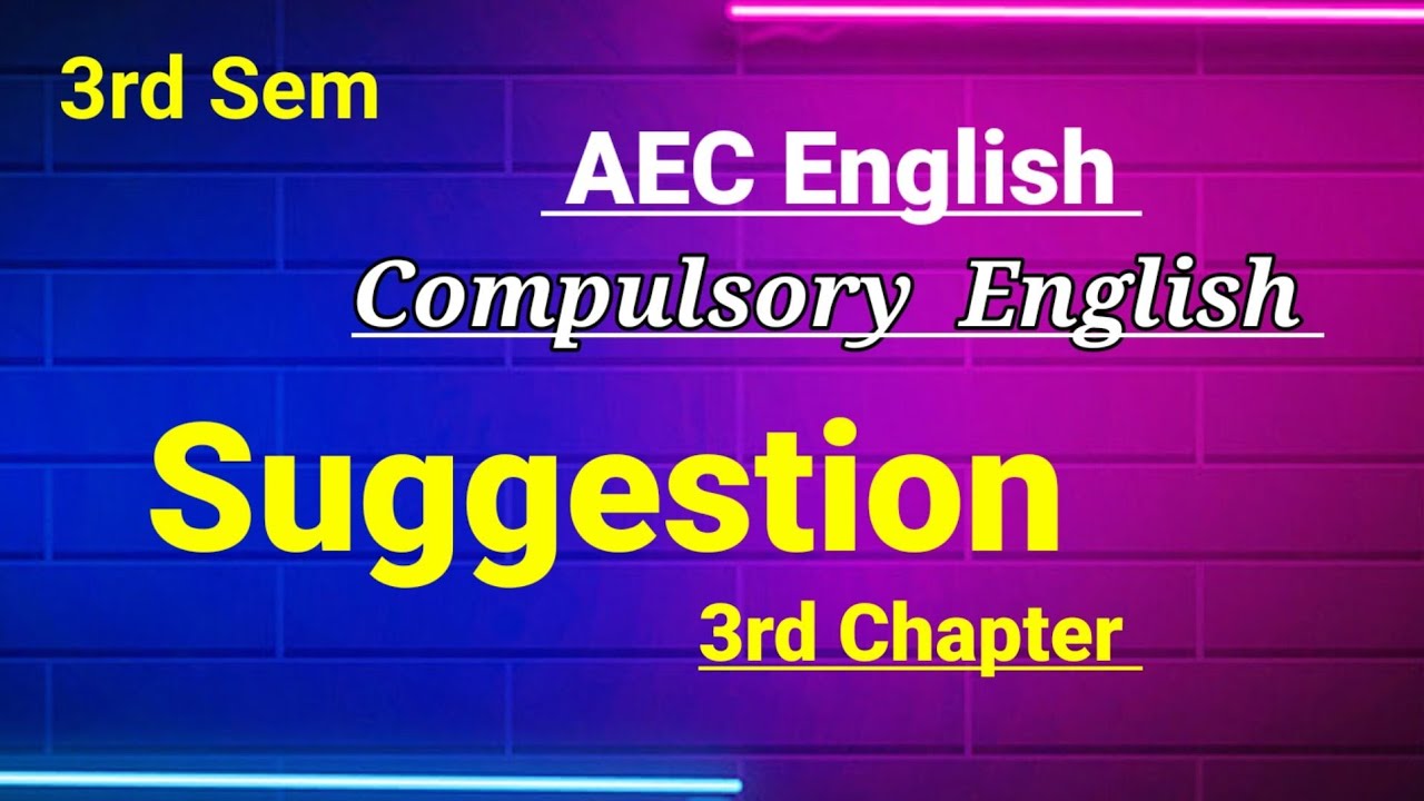 Suggestion, 3rd sem,aec English,compulsory English, 3rd chapter, Vidyasagar University,