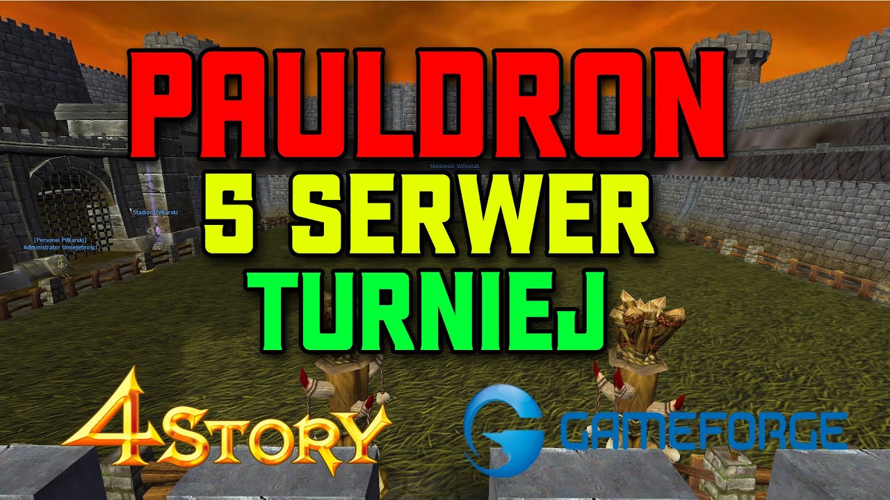 4story Gameforge PL - PIERWSZY TURNIEJ, LUDZIE TU NIKOGO NIE MA (Pauldron)