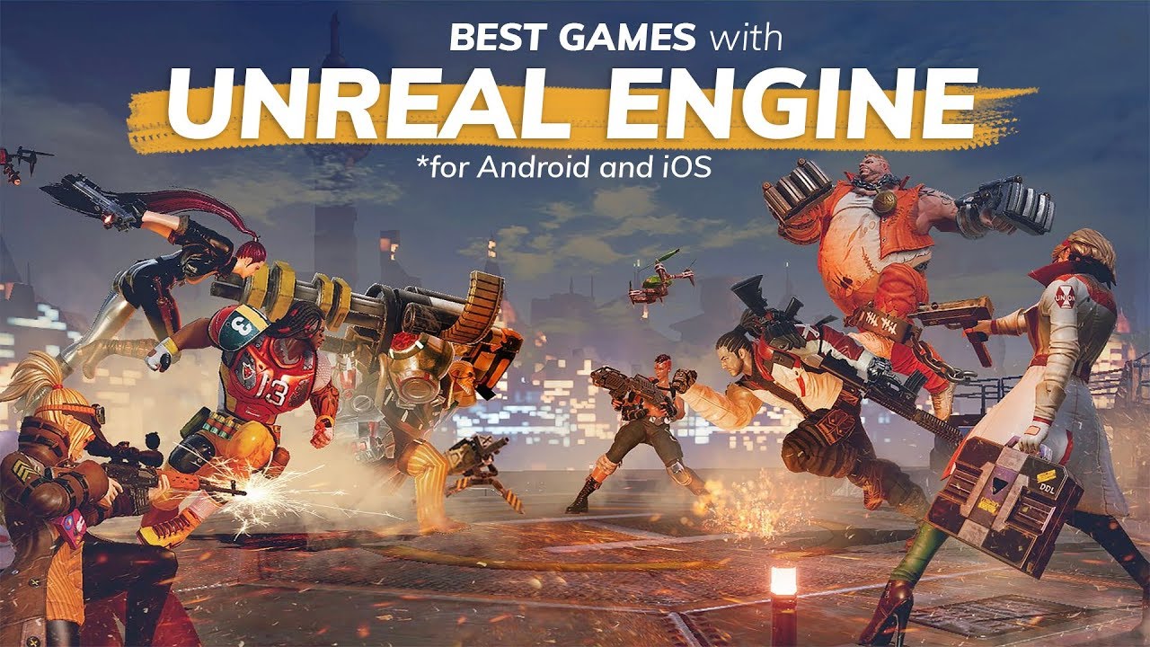 Best Unreal Engine 4 games for Android and iOS