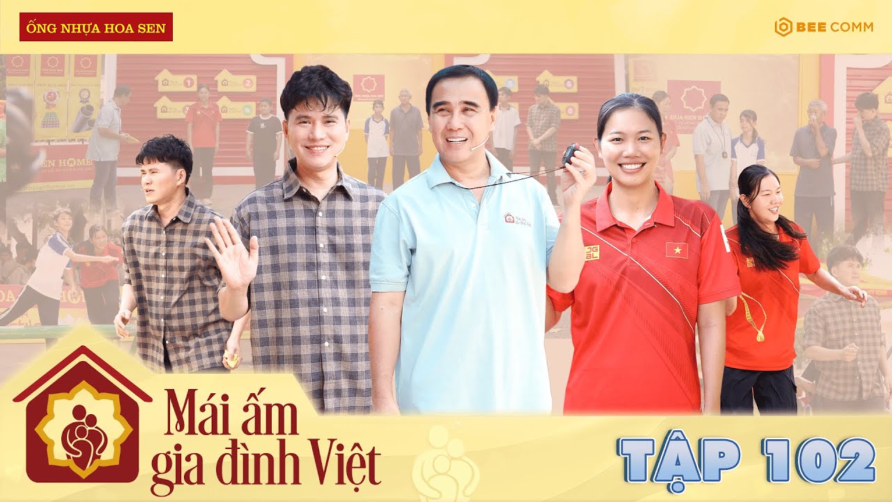 Mái Ấm Gia Đình Việt Tập 102: Ánh Viên trổ tài bách phát bách trúng,Vũ Mạnh Cường hết lòng vì các em