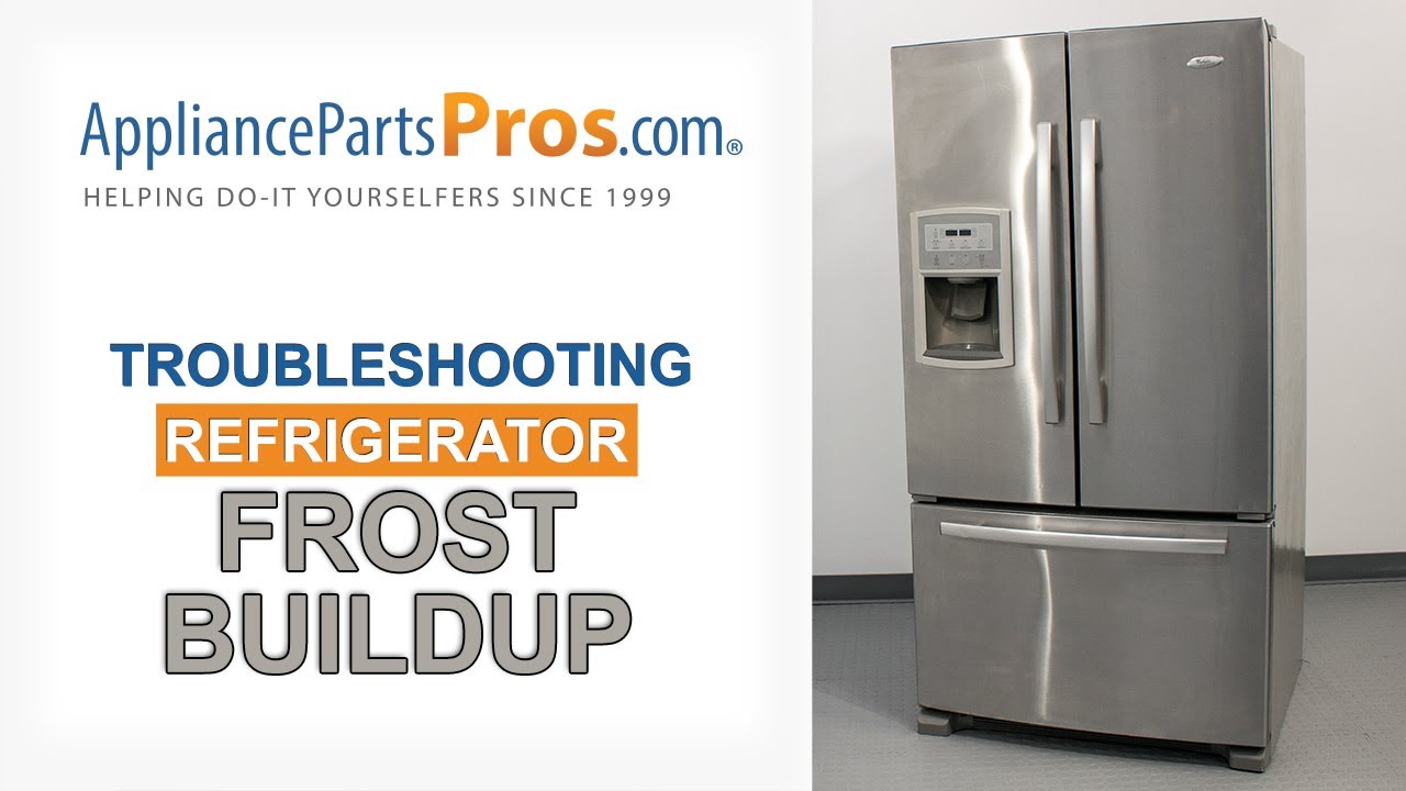 Ice Buildup in Refrigerator Compartment - Top 7 Reasons & Fixes - Kenmore, Whirlpool, GE & more