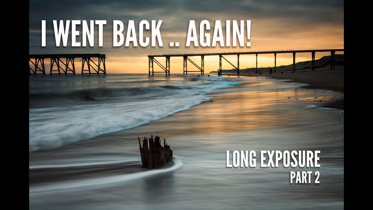 Landscape Photography - I went back to Long Exposure Part 2