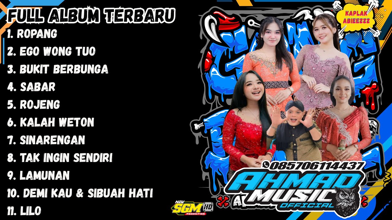 FULL ALBUM AHMAD MUSIK TERBARU!! -ROPANG-EGO WONG TUO-SABAR- NGAPLAK ABIEEZZZZZ