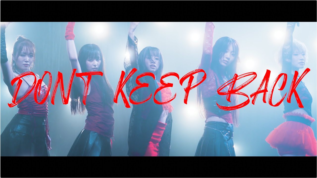 【Music Video】DON'T KEEP BACK
