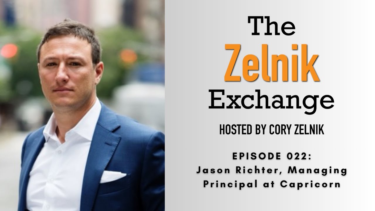 The Zelnik Exchange 022: Jason Richter, Managing Principal of Capricorn