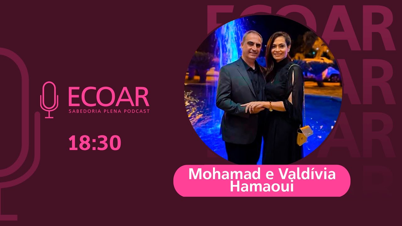 MOHAMAD E VALD&Iacute;VIA HAMAOUI - ECOAR Podcast #04