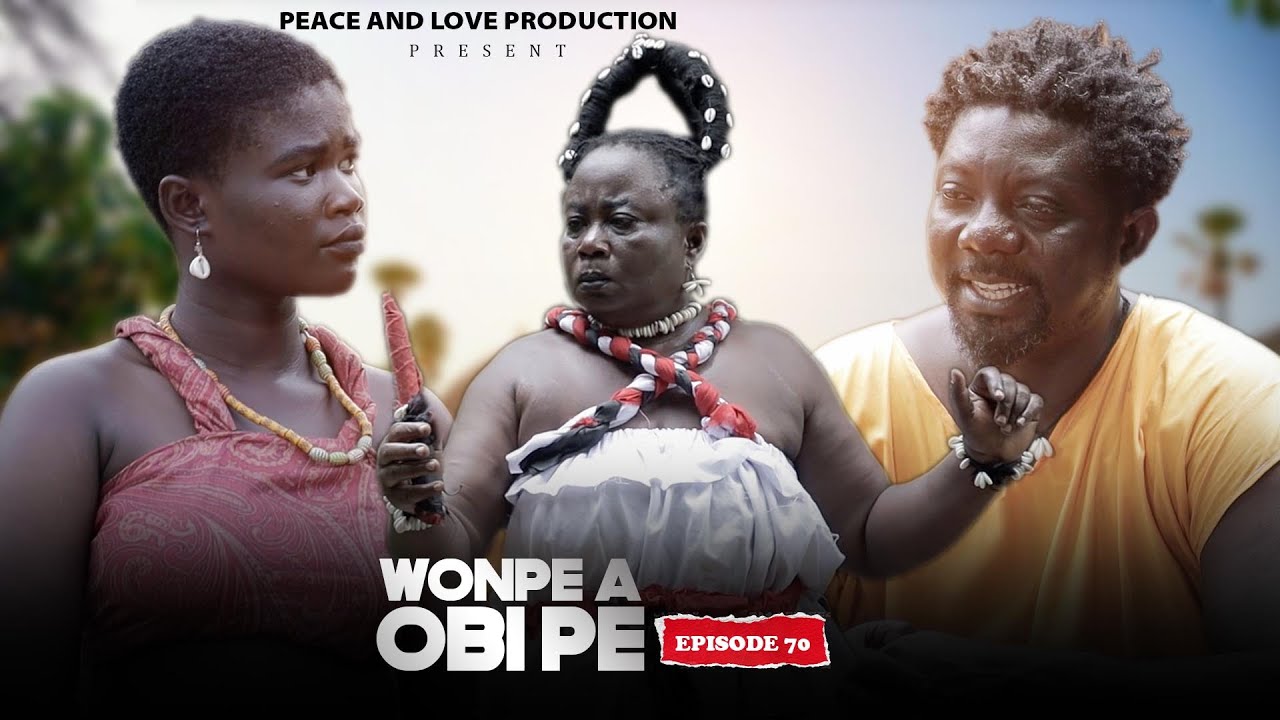 WOMPE OBI PE EPISODE 70 LATEST SERIES