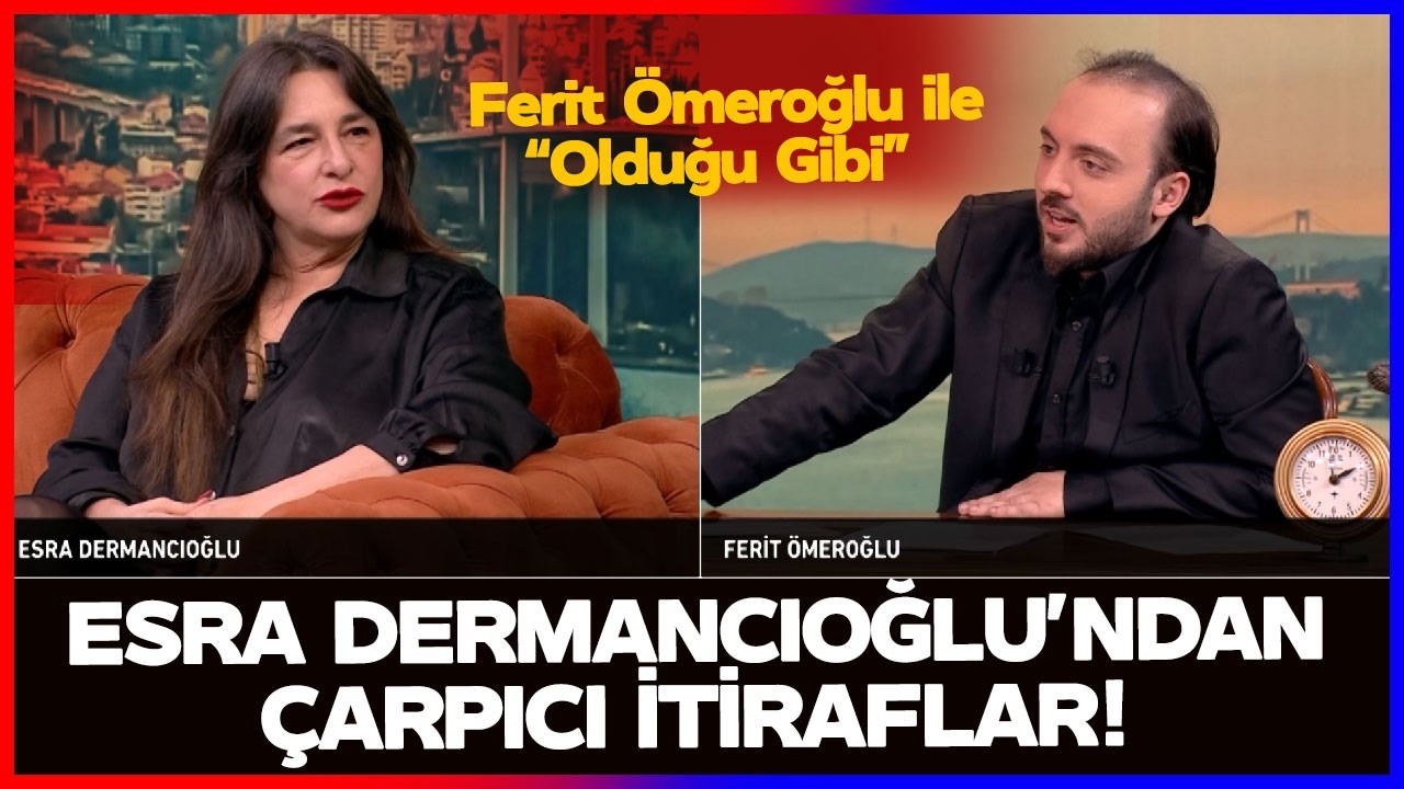 Ferit &Ouml;meroğlu ile&ldquo;Olduğu Gibi&rdquo; | Oyuncu Esra Dermancıoğlu'ndan &Ccedil;arpıcı İtiraflar!
