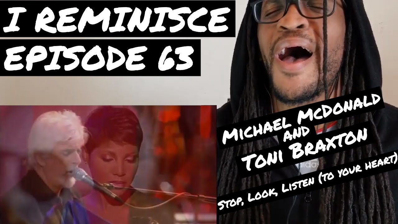 Michael McDonald & Toni Braxton - Stop, Look, Listen (To Your Heart) | REACTION | I REMINISCE Ep 63