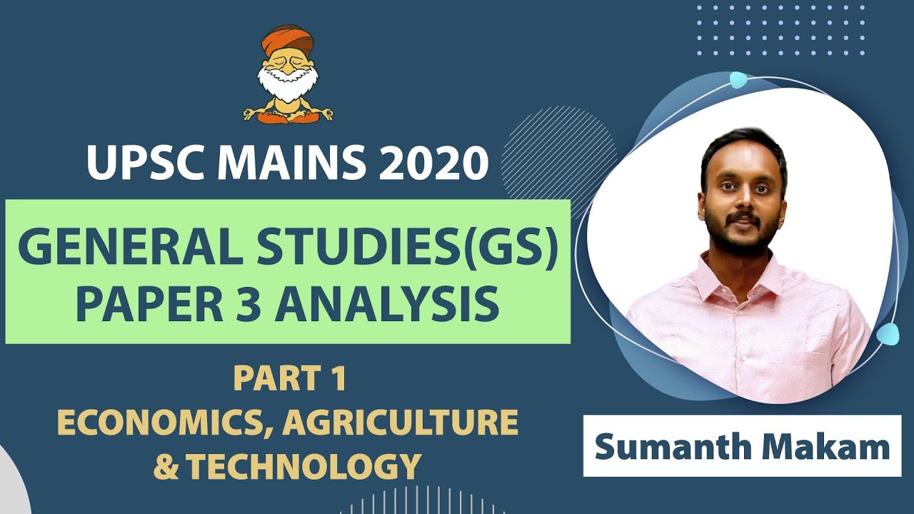 UPSC Mains 2020| Part1 Economics, Agriculture, Technology |GENERAL STUDIES (GS) Paper 3 ANALYSIS