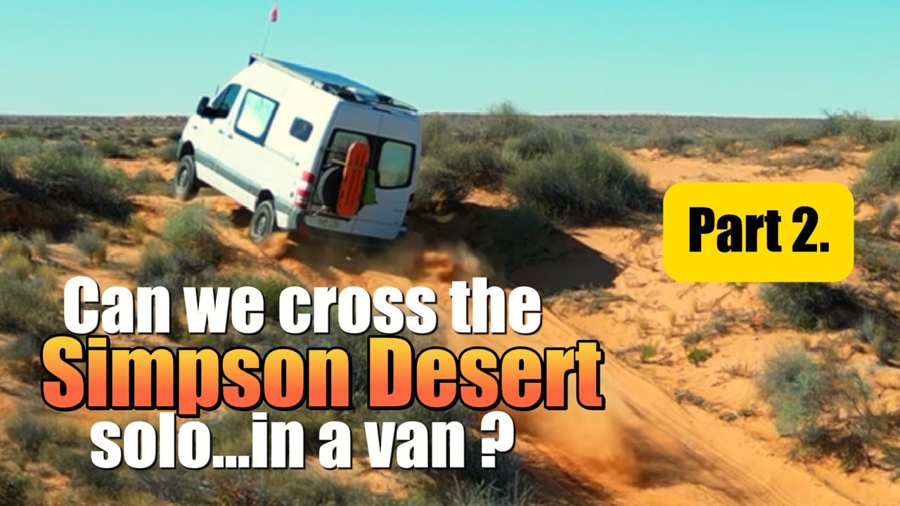 Can we cross the Simpson Desert solo, in a van? Part 2