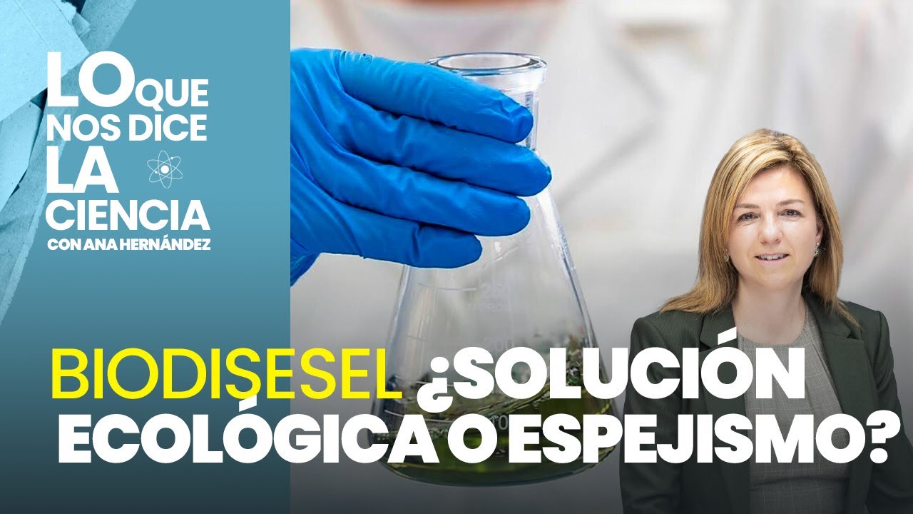 BIODIÉSEL: ¿Solución ecológica o espejismo verde?