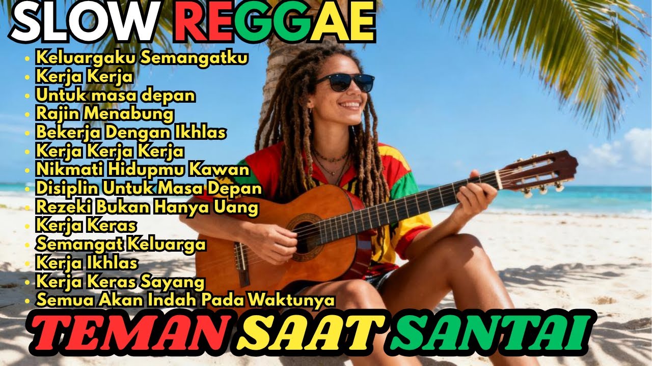 Kumpulan Musik Reggae  Favorit 🌴 Teman Saat Santai    Lagu REGGAE Motivasi Kerja kerasmu