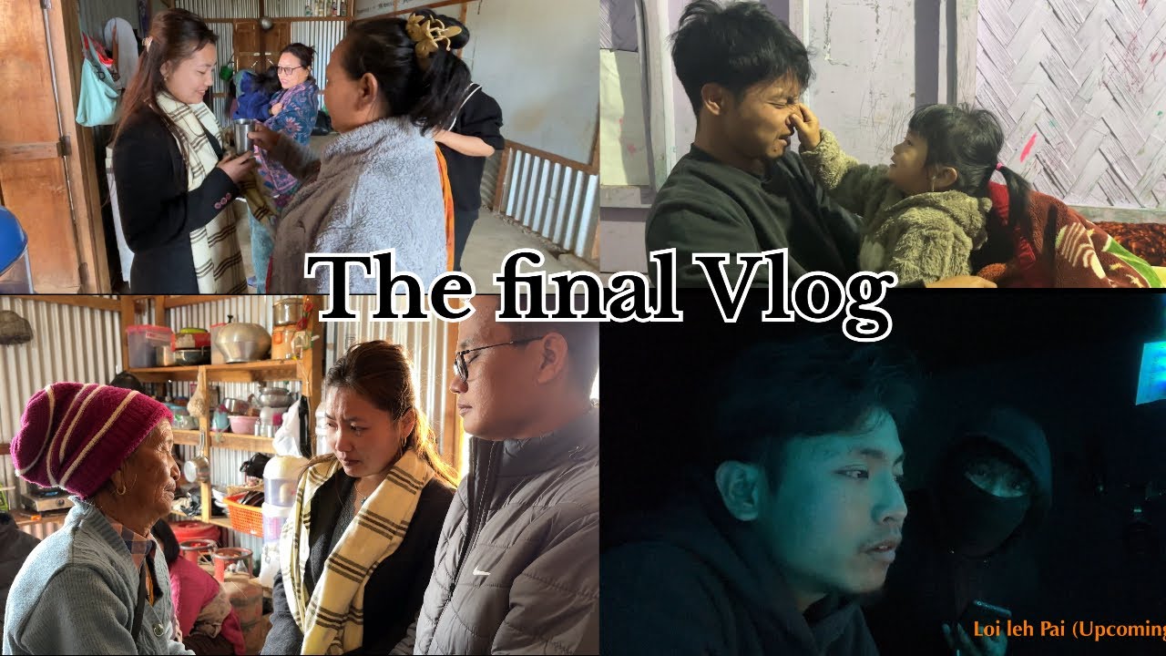Ka unu Ki innlut/Ki tui neh | The final vlog | KukiLand to Shillong | Ok Bye