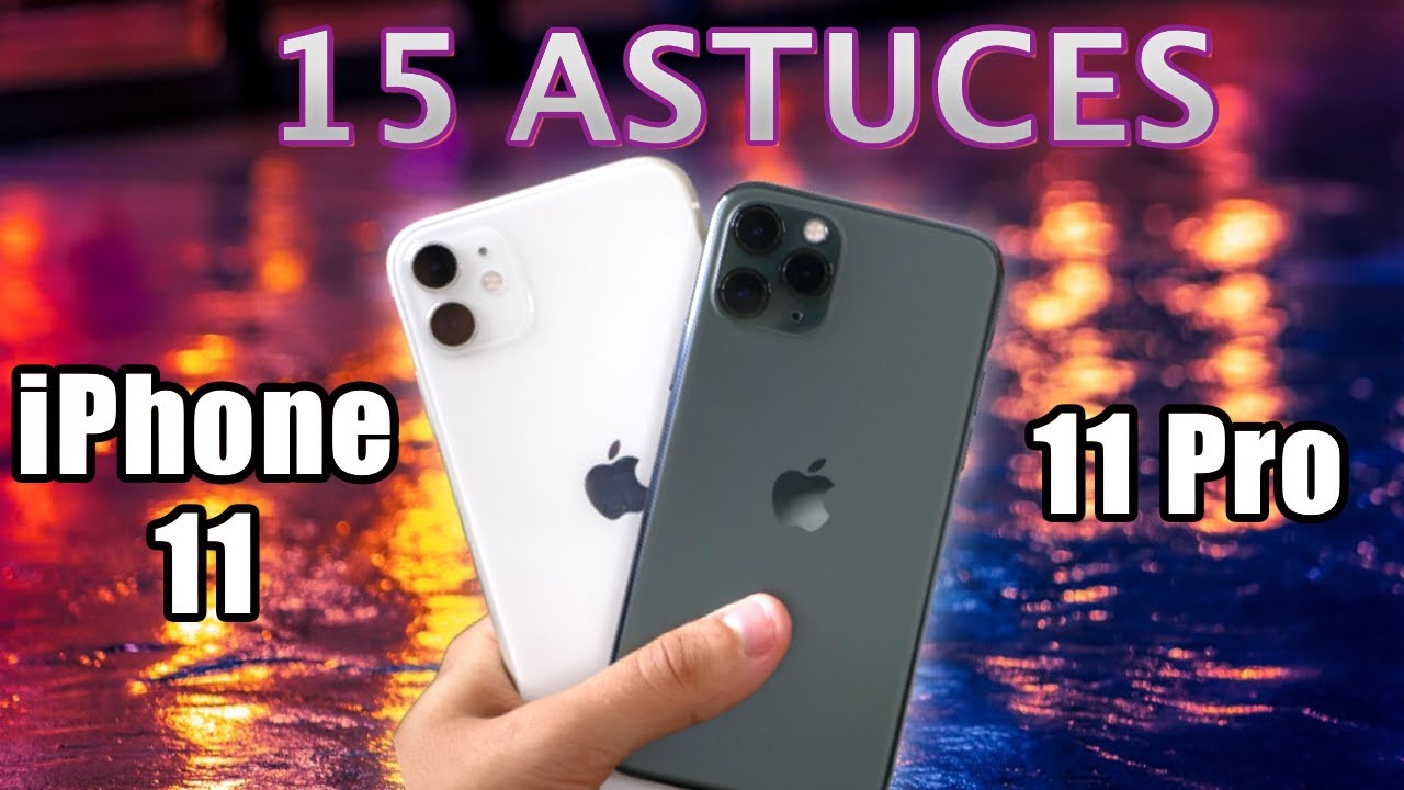 iPhone 11 & 11 Pro : 15 Astuces & Fonctions Cachées