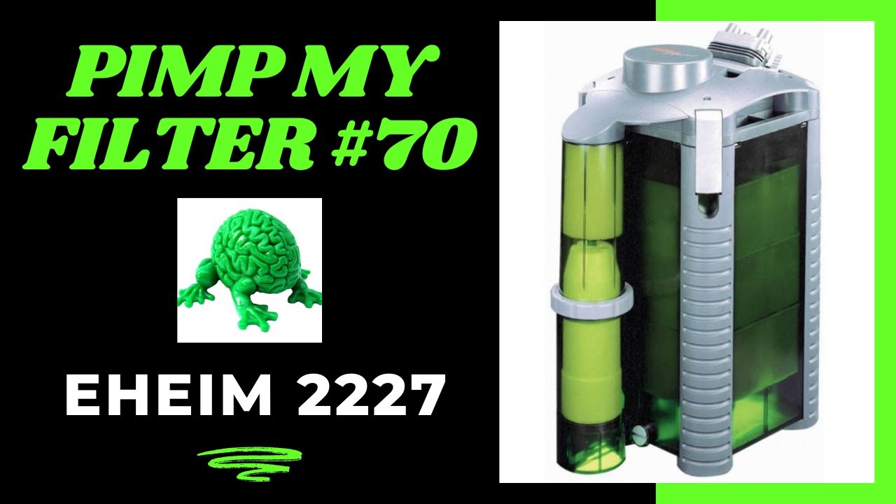 Pimp My Filter #70 - Eheim Wet and Dry Filter (2227 / 2329) Canister Filter Upgrade