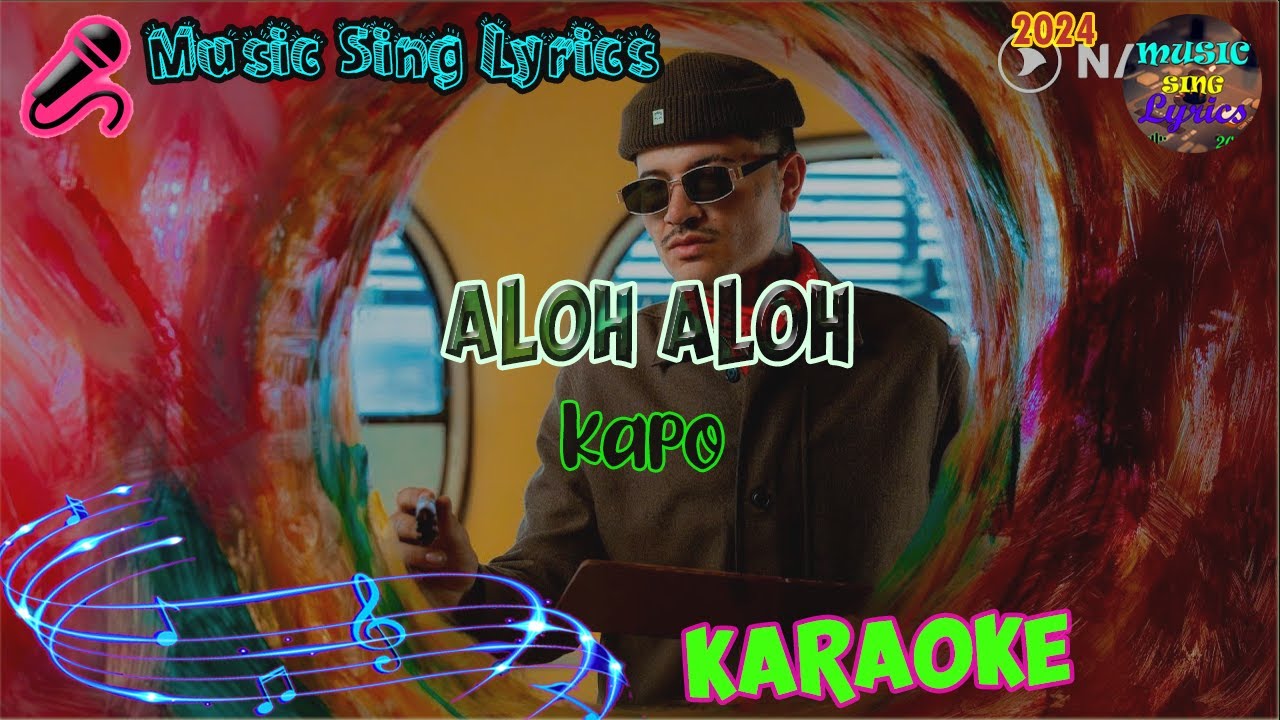ALOH ALOH - KAPO (Karaoke/Lyrics Oficial) Music Sing Lyrics🎵