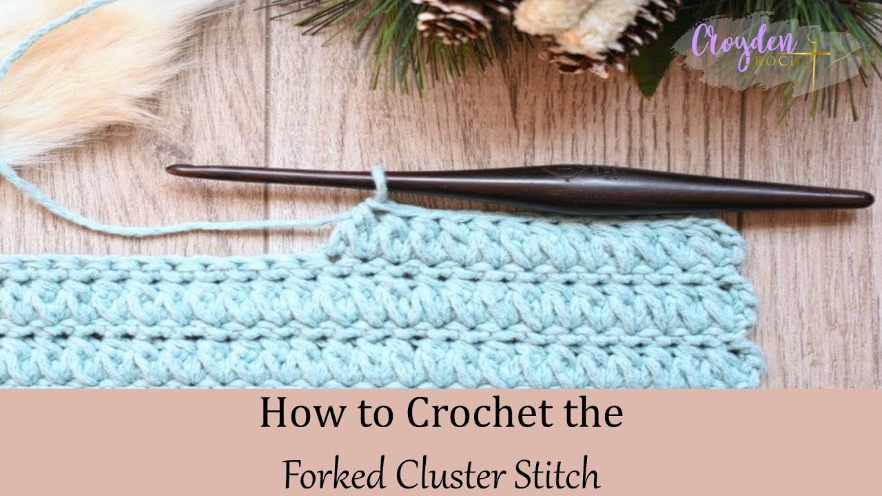 How to Crochet the Forked Cluster Stitch