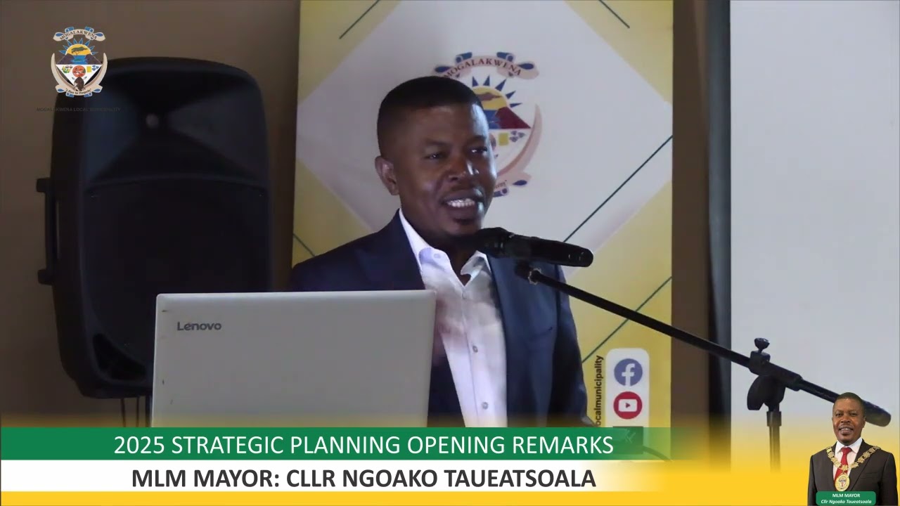2025 STRATEGIC PLANNING OPENING ADDRESS BY MLM MAYOR CLLR NGOAKO TAUEATSOALA