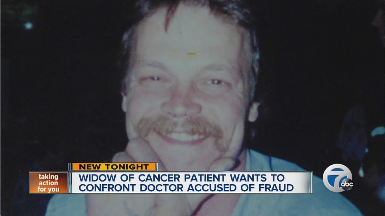 Widow of cancer patient wants to confront doctor accused of fraud