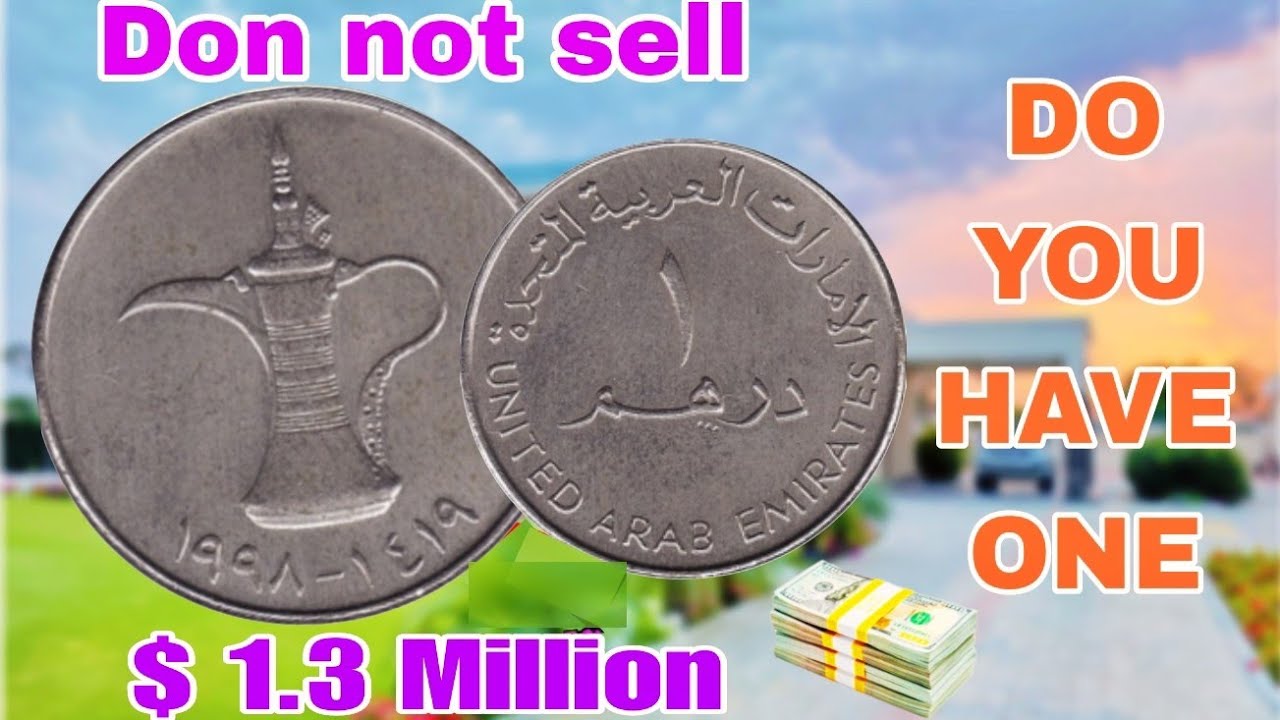 UAE 1 Dirham 1998-1419 Coin Most Valuable Old Coins For Numismatics Worth Millions of Rare Coins