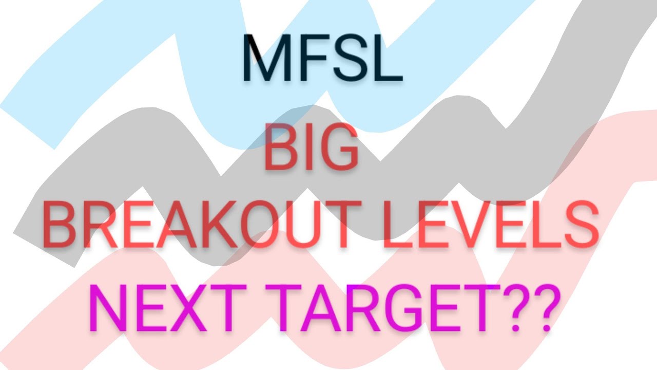 MFSL SHARE LATEST NEWS TODAY,MFSL SHARE TARGETS,MFSL SHARE,MFSL SHARE ANALYSIS,MFSL SHARE NEWS