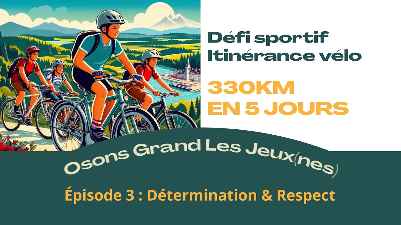OSONS GRAND LES JEUX(NES) - Épisode 3 : Détermination et Respect