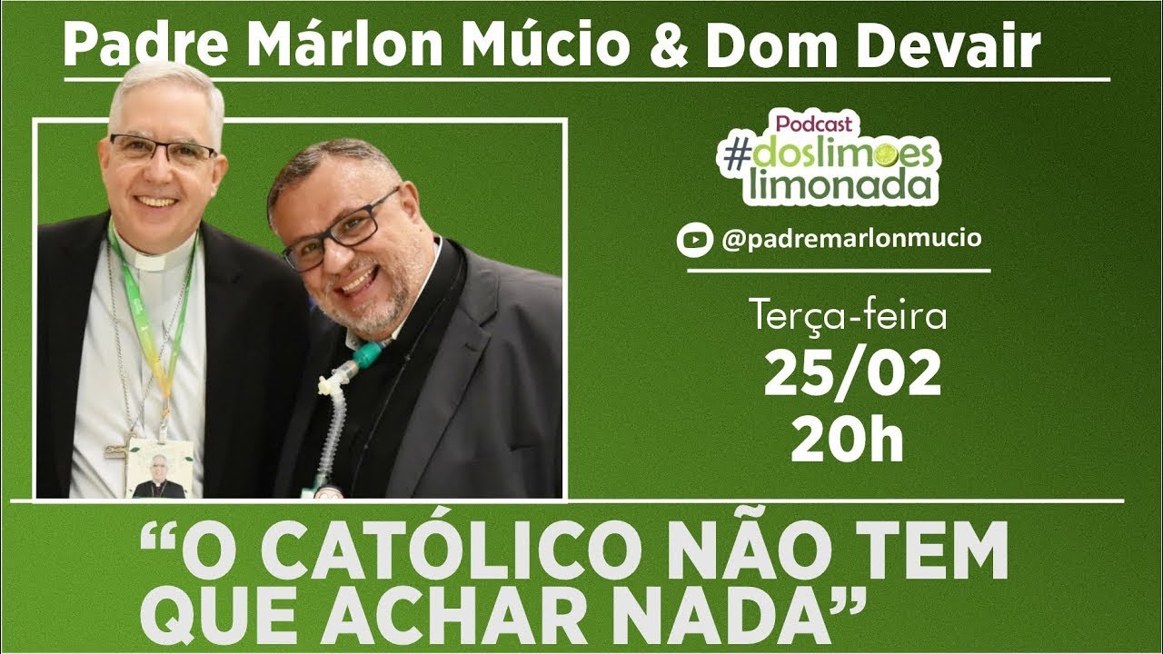 Reprise do Podcast dos Lim&otilde;es Limonada EP 56 - Padre M&aacute;rlon M&uacute;cio e Dom Devair