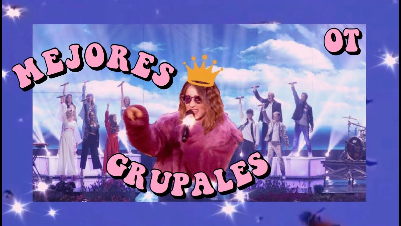 Rankeando TODAS las GRUPALES de Operación Triunfo (nueva generación)