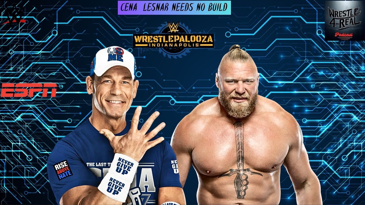 John Cena Vs Brock Lesnar Needs No Build