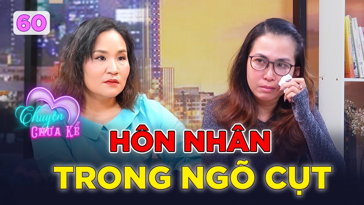 ĐỊA NGỤC hôn nhân vì chồng ngh.iện | Chuyện Chưa Kể #60