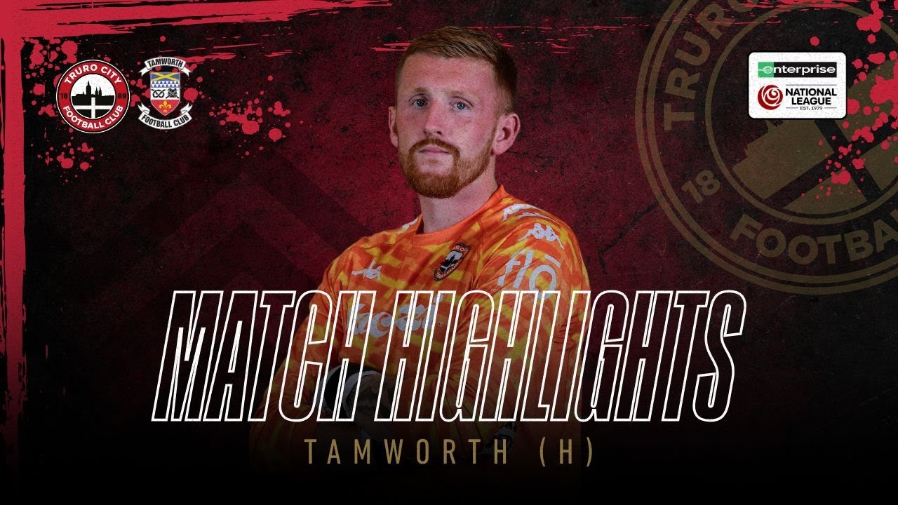 Truro City vs Tamworth  - Enterprise National League  - Extended Highlights