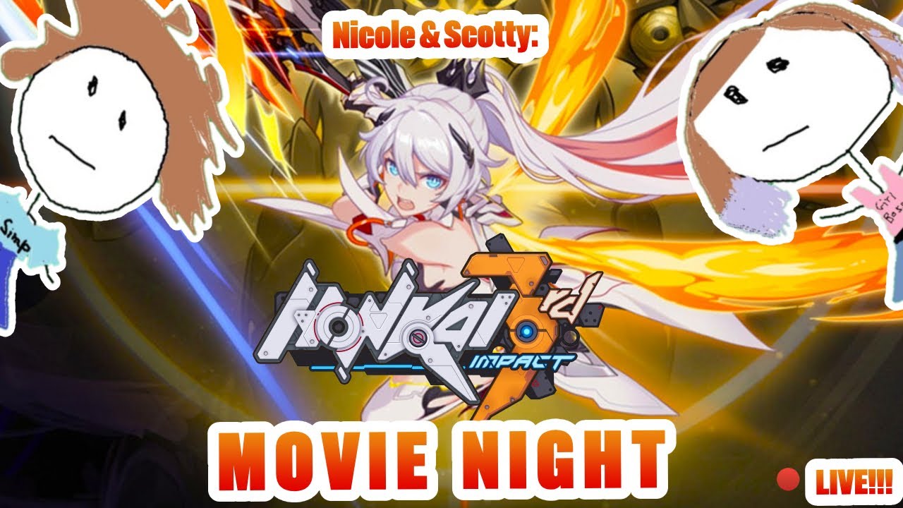 🔴LIVE! HONKAI IMPACT 3RD: MOVIE NIGHT!!!!! WE WATCH EVERY CINEMATIC!!!!! | Honkai: Impact 3rd