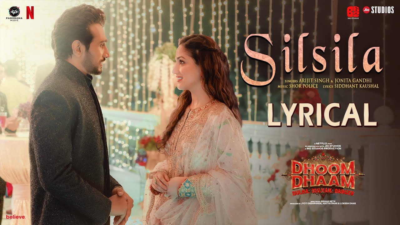 Silsila (Lyrical) DhoomDhaam | Arijit Singh, Jonita Gandhi | Yami Gautam, Pratik Gandhi, Shor Police