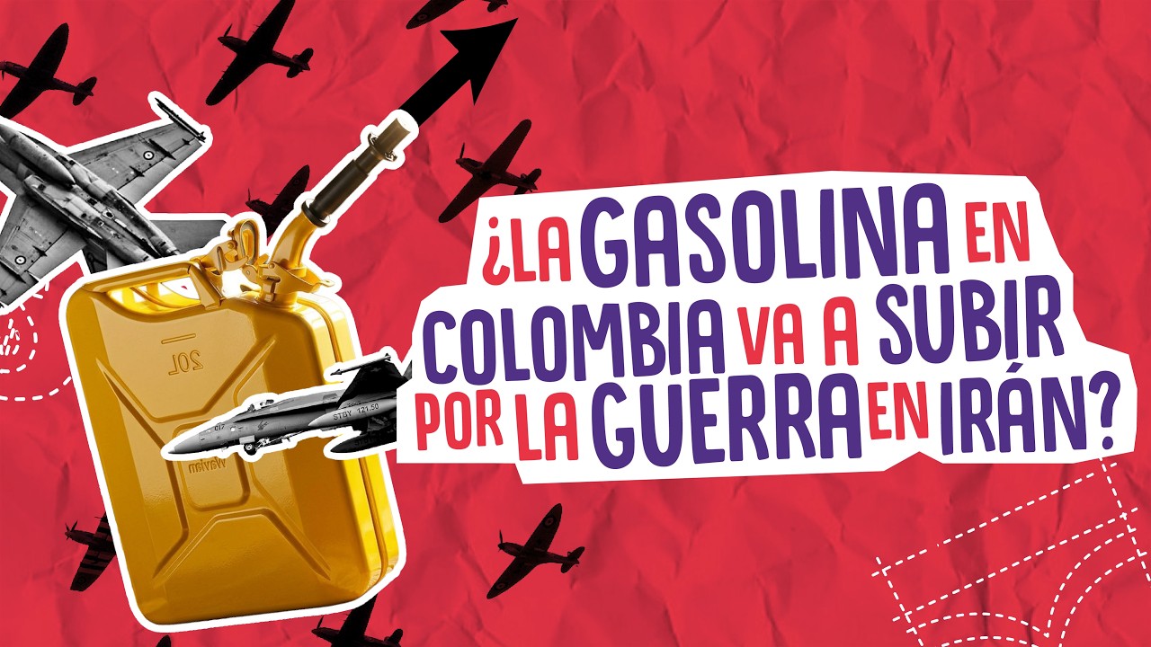 ¿La gasolina en Colombia va a subir por la guerra en Irán? | Economía para la Pipol