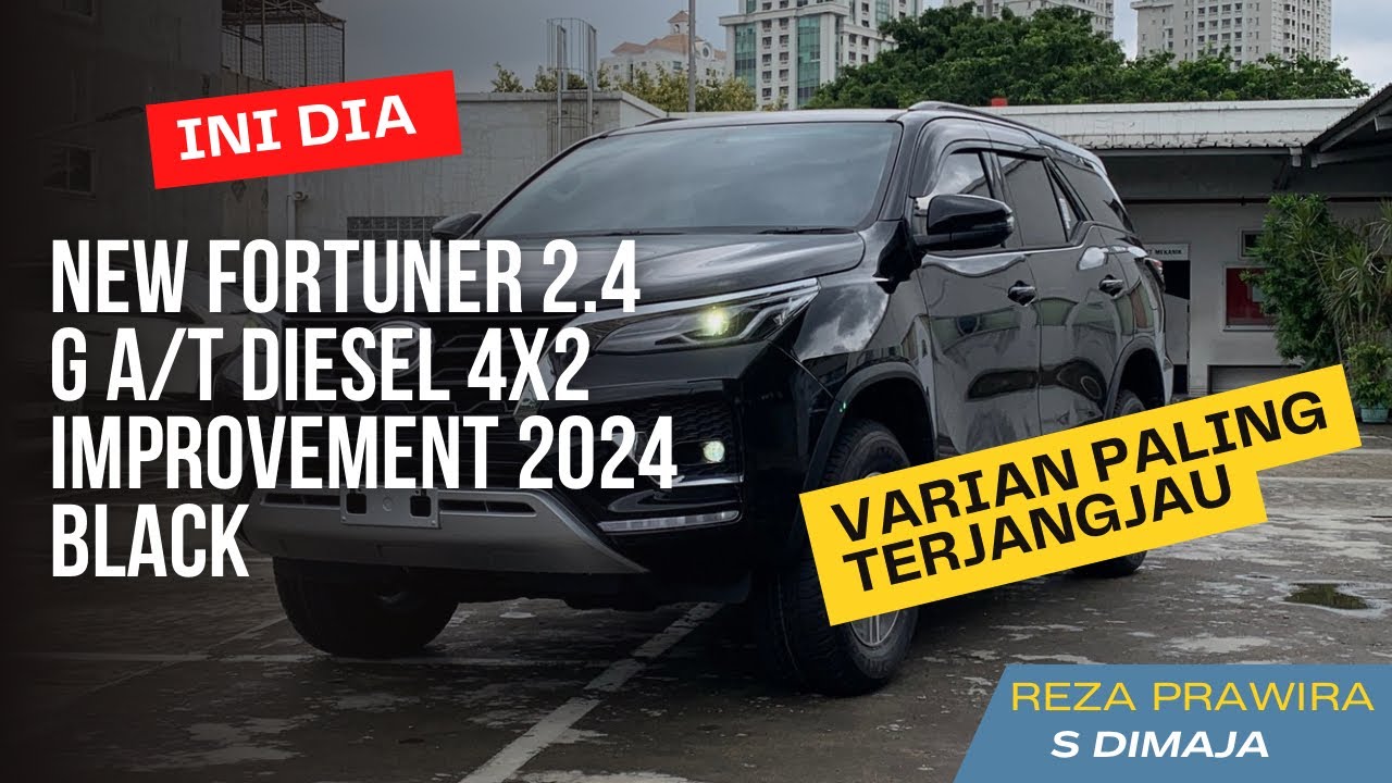 TOYOTA NEW FORTUNER 2.4 G AT DIESEL IMPROVEMENT 2024 | INDONESIA