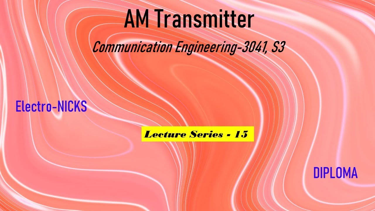 AM Transmitter (Communication Engineering-Lecture series #15 Diploma E&C)