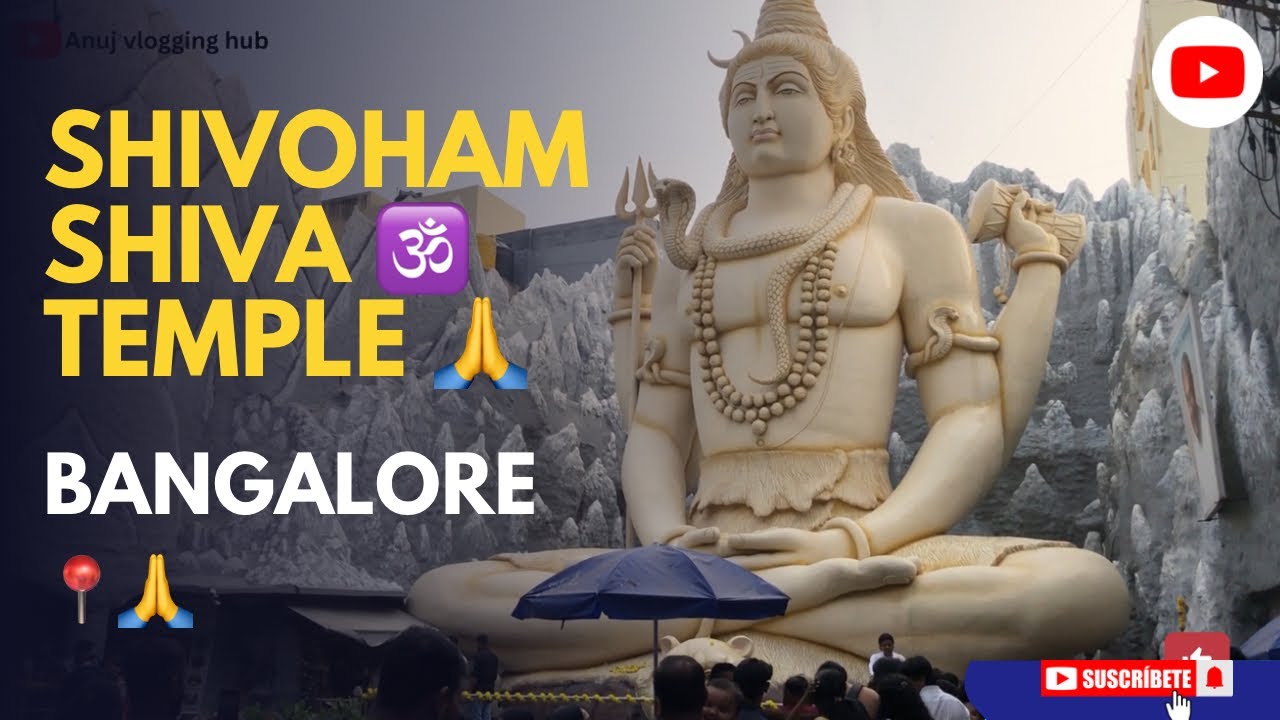 🙏shivoham shiva temple Bangalore (Karnataka).📍