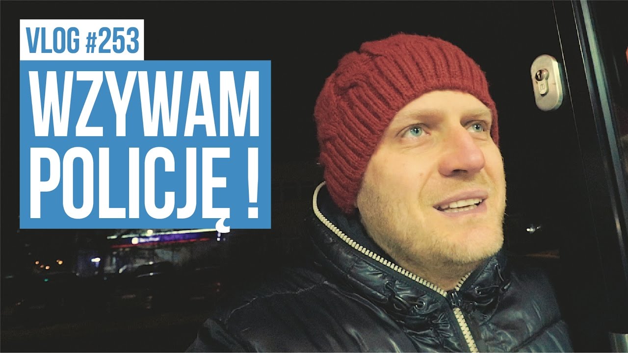 Wzywam Policję ! / VLOG #253