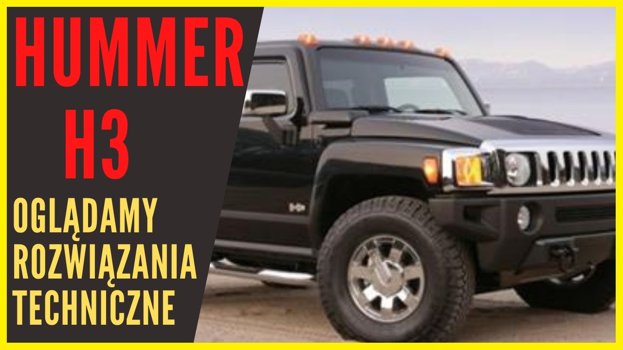 HUMMER H3 Oglądamy Autko i rozwiązania techniczne