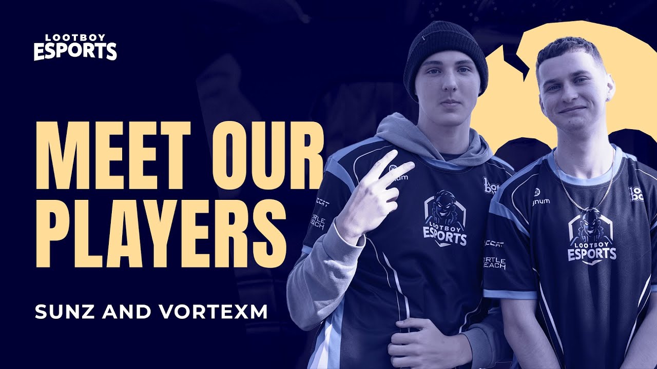 Meet SUNZ & VORTEXM 👋 LootBoy Esports