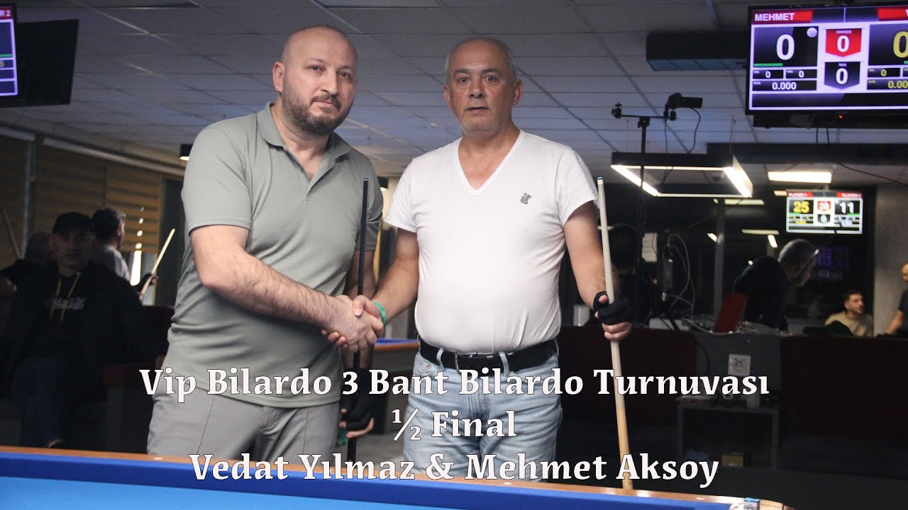Mehmet Aksoy & Vedat Yılmaz (Vip Clup Bilardo Turnuvası ½ Final)