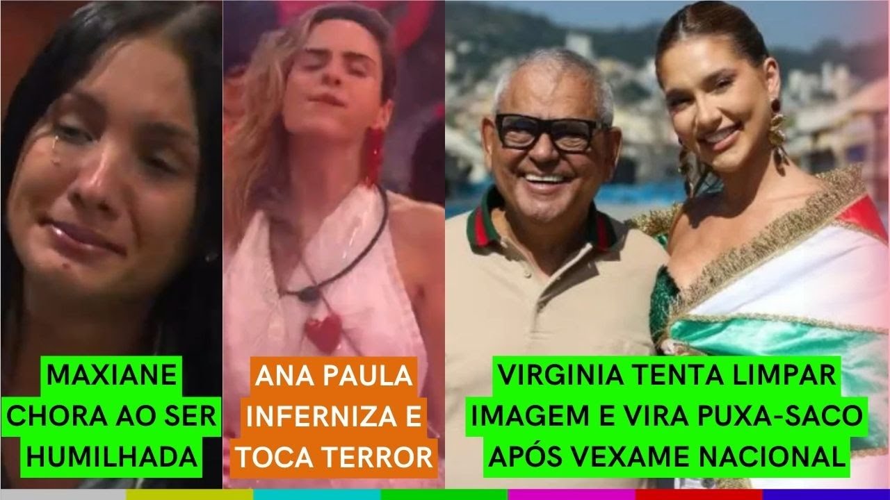 Virginia vira BAJULADORA após VEXAME NACIONAL| Ana Paula TOCA TERROR | Maxiane CHORA após HUMILHAÇÃO