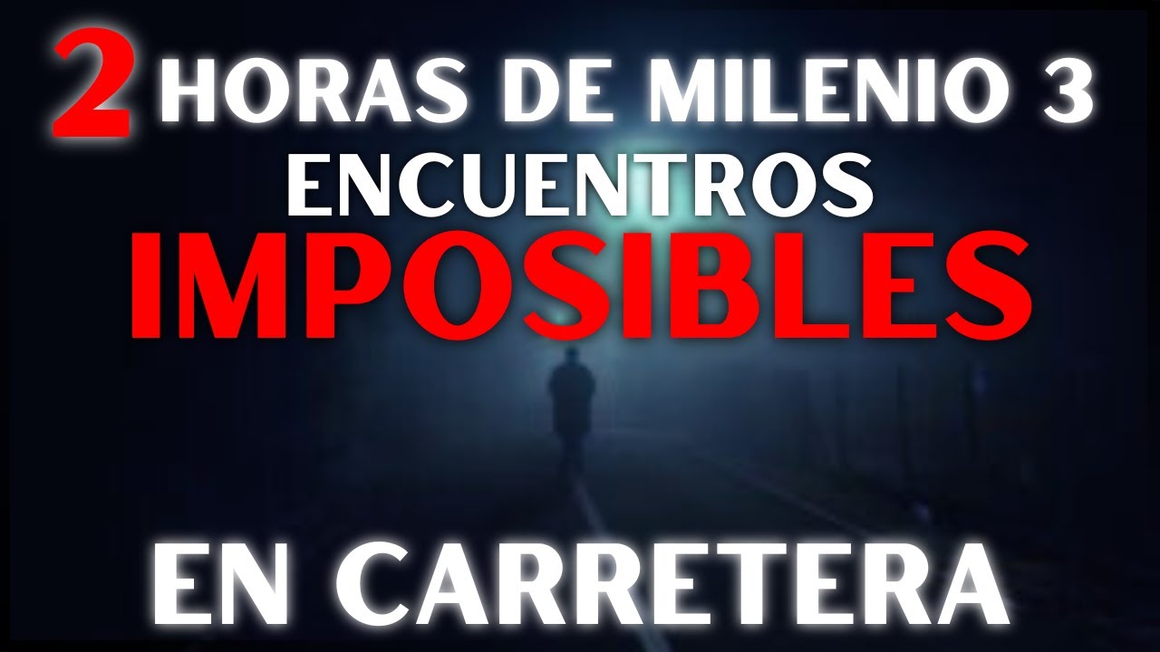 2 HORAS DE MILENIO 3 - APARICIONES EN CARRETERA - MILENIO 3 RADIO - HISTORIAS REALES DE FANTASMAS