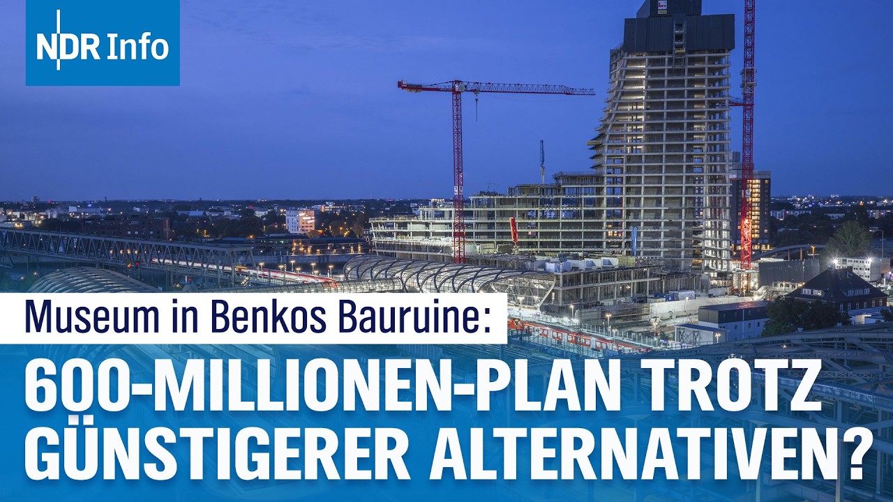 Deal für 600 Mio. Euro! Elbtower-Standort für Naturkundemuseum – sinnvoll oder teuer? | NDR Info