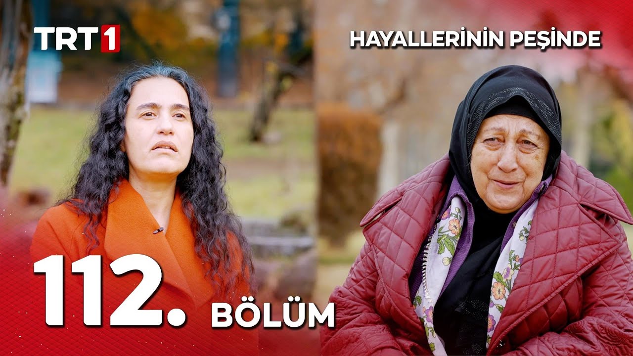 Hayallerinin Peşinde 112. Bölüm